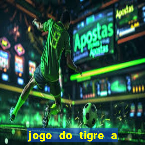 jogo do tigre a partir de 5 reais